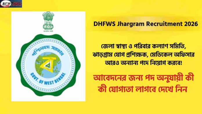 Apply for the DHFWS Jhargram Recruitment 2026